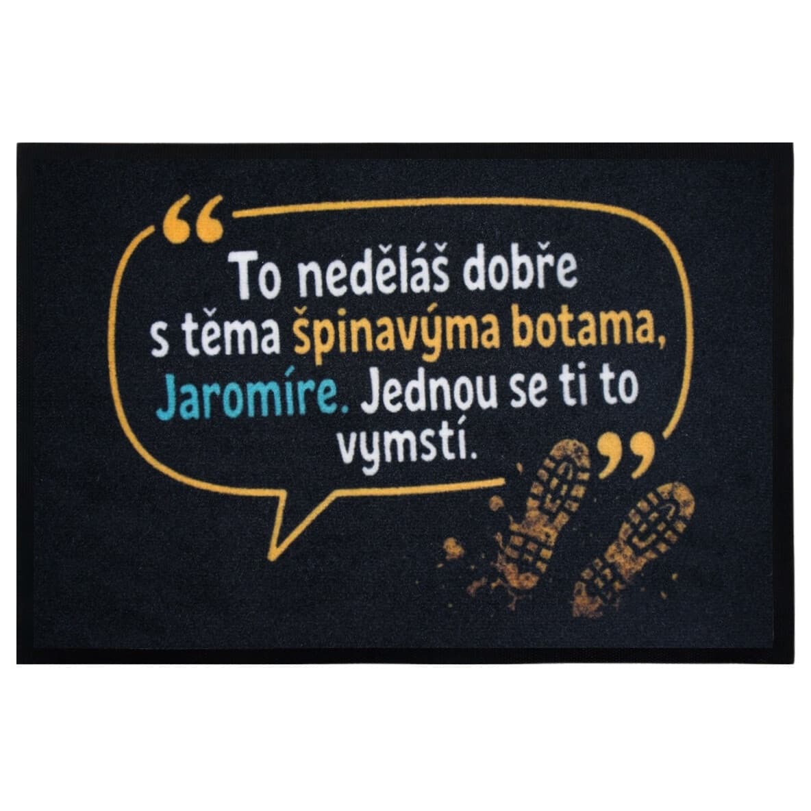 Rohožka To neděláš dobře Jaromíre