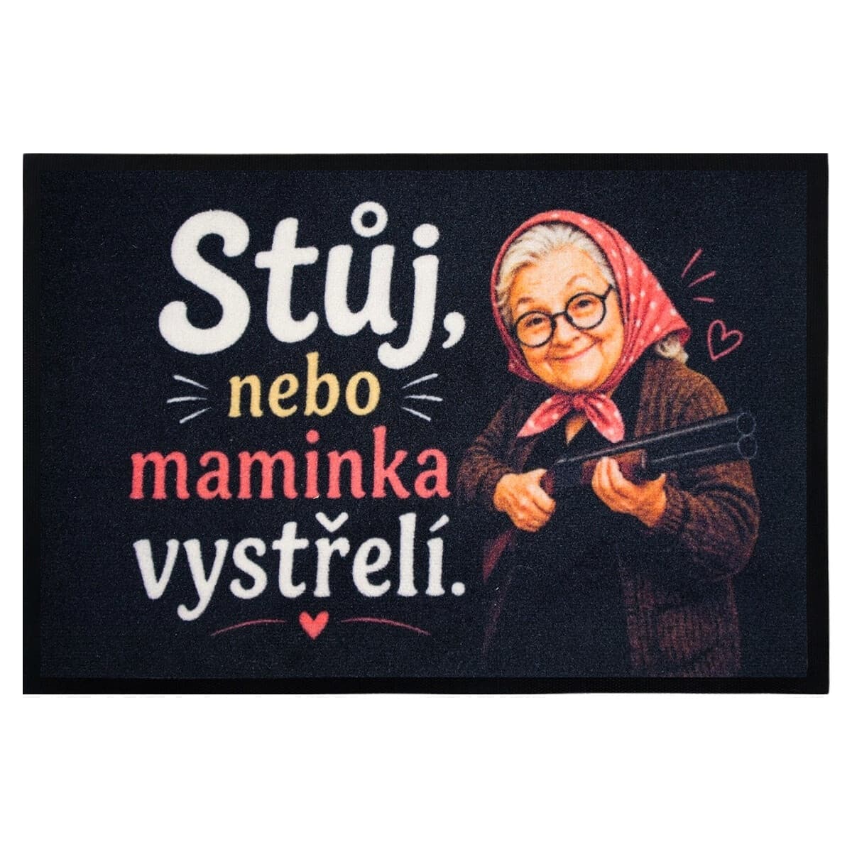 Rohožka Stůj, nebo maminka vystřelí